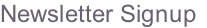 Newsletter Signup
